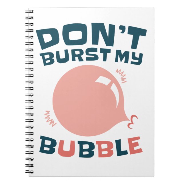 Bubble Gum Bubblegum Burst inte min bubbla Anteckningsbok (Framsidan)