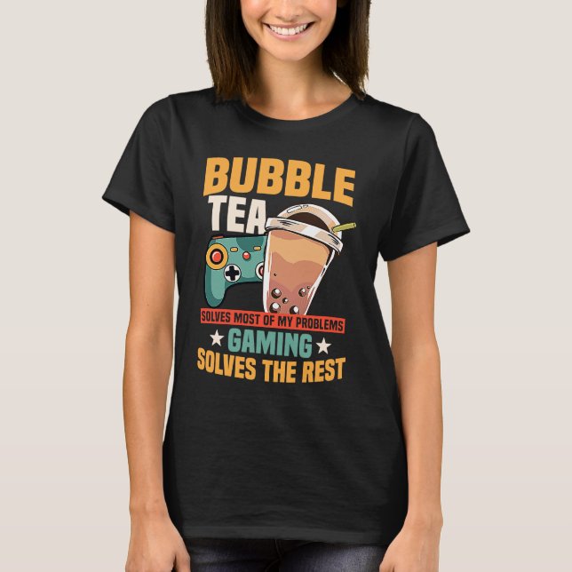 Bubble Tea And Gaming Quote For Gamer T Shirt (Framsida)