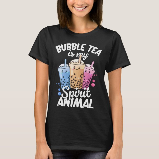 Bubble Tea Is My Spirit Animal  4 T Shirt (Framsida)