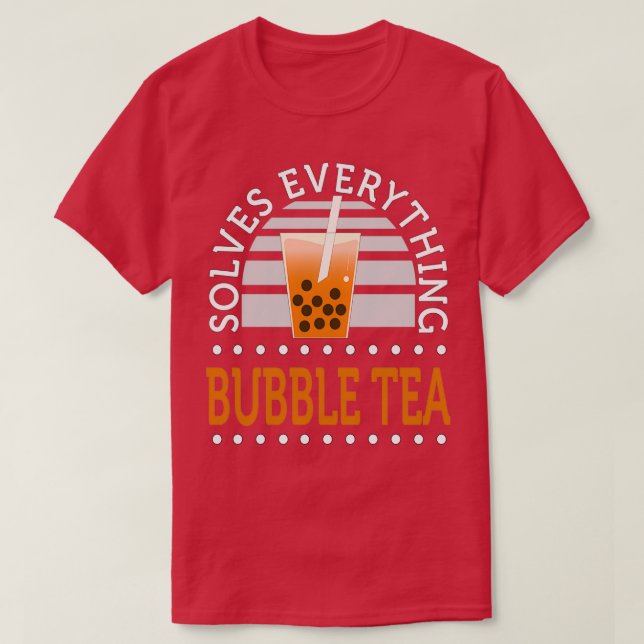 Bubble Tea löser allt underbart Boba Tea T Shirt (Design framsida)