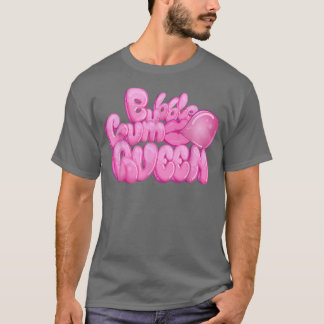 Bubblegum Queen I Chewing Gum Candy Sweets T Shirt
