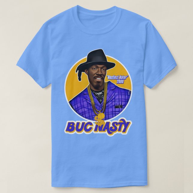 Buc Nasty Nastiest Hater Playa Haters Boll T Shirt (Design framsida)