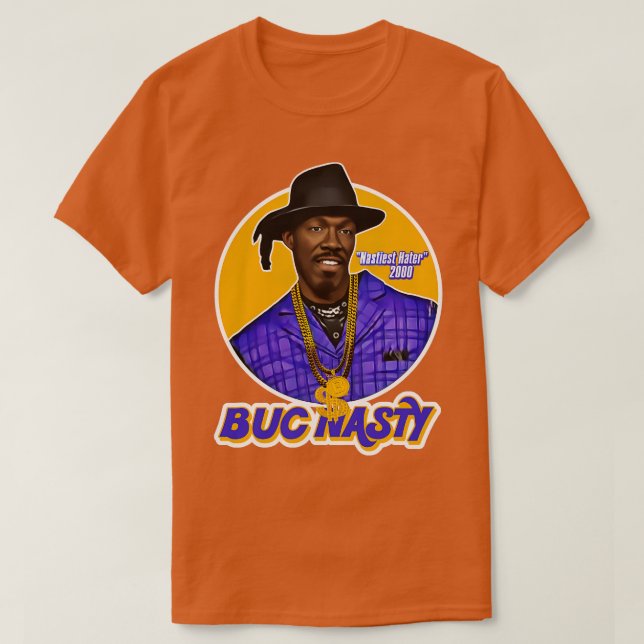 Buc Nasty Nastiest Hater Playa Haters Boll T Shirt (Design framsida)