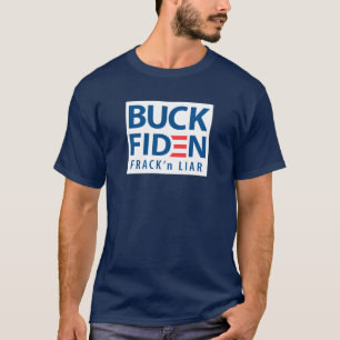 Buck Fiden Frack n Liar T Shirt