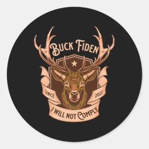 Buck Fiden I kommer inte att uppfylla Hjorten Runt Klistermärke