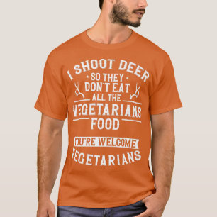 Buck Hjort Hunting Vegetarian Veggie I Shoot T Shirt