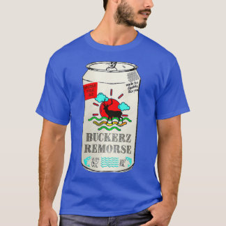 Buckerz Remorse Beer T Shirt