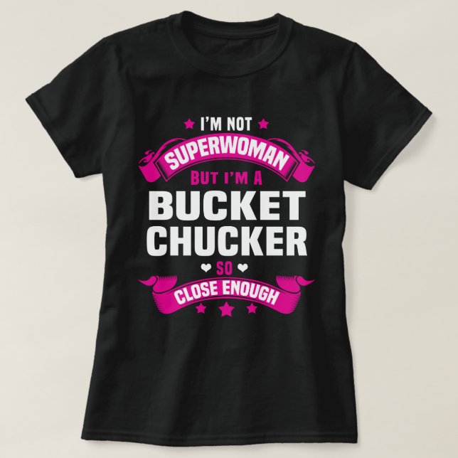 Bucket Chucker T Shirt (Design framsida)