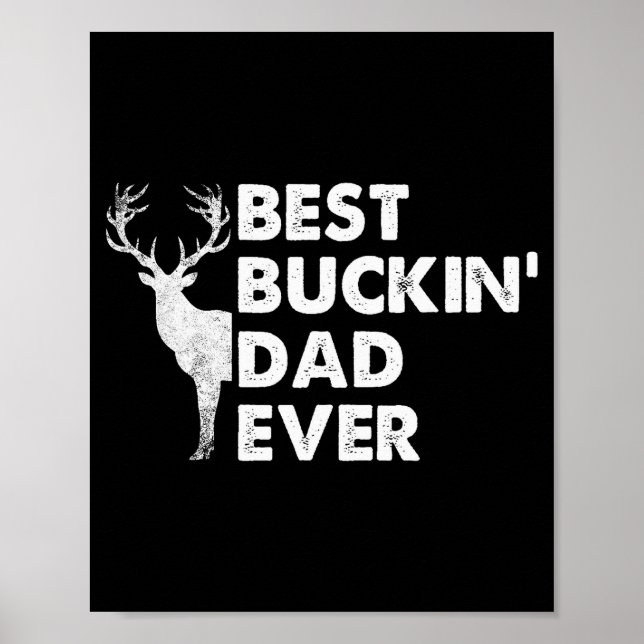 Buckin' Dad Ever Deer Hunting Bucking Fathers Day  Poster (Framsidan)