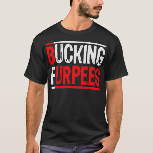 Bucking Furpees Burpees Workout Enthusiast Gift T Shirt