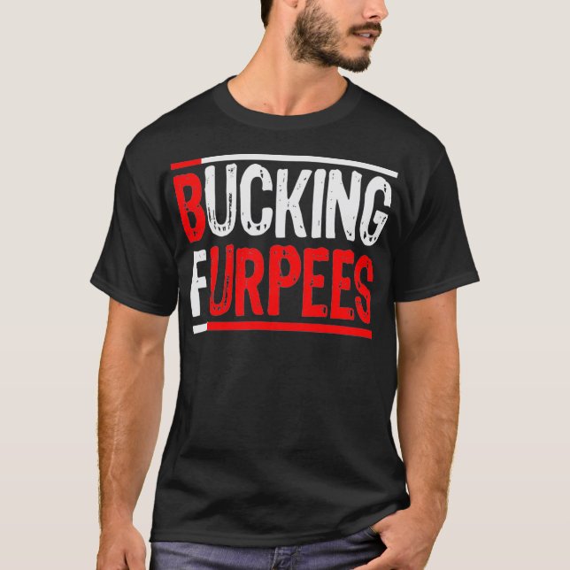 Bucking Furpees Burpees Workout Enthusiast Gift T Shirt (Framsida)