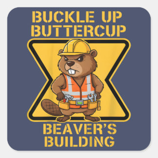 Buckle Up Buttercup Beaver Workplace Safety Meme Fyrkantigt Klistermärke