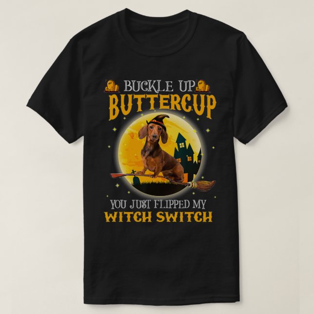 Buckle up Buttercup You Flipped My Witch Switch Da T Shirt (Design framsida)