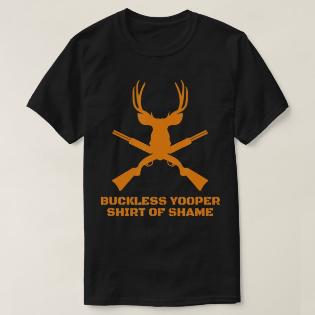 Buckless Yooper of ShameMichigan UP Hunting T Shirt (Design framsida)