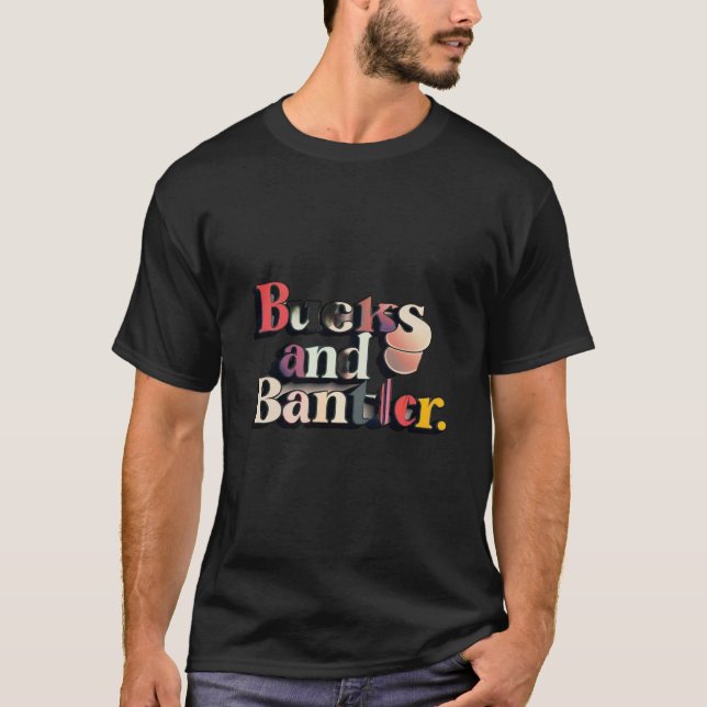 Bucks och Banter T Shirt (Framsida)