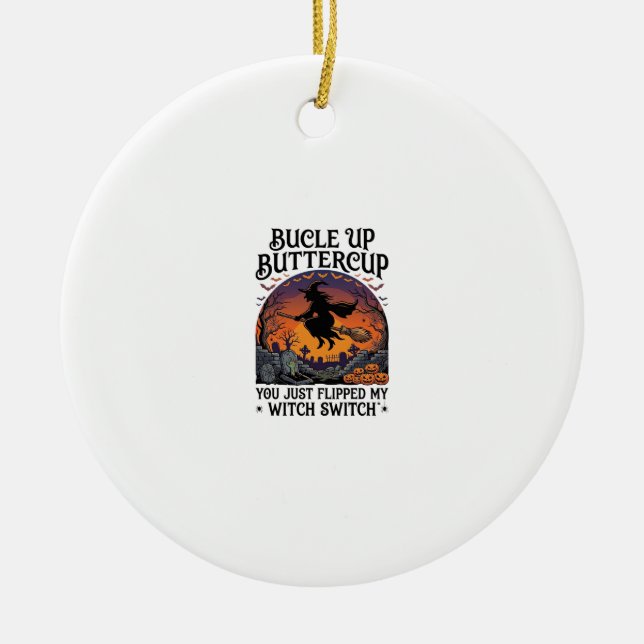 Bucle Up Buttercup Häxa Switch Halloween Kvast Pu Julgransprydnad Keramik (Framsidan)