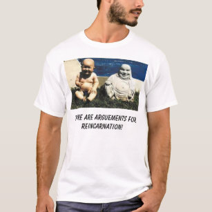buddha finns det argument för reinkarnation! t-shirt