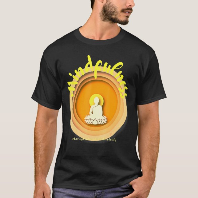 Buddha Gautama Mindfulness Peace Loving Kindness M T Shirt (Framsida)