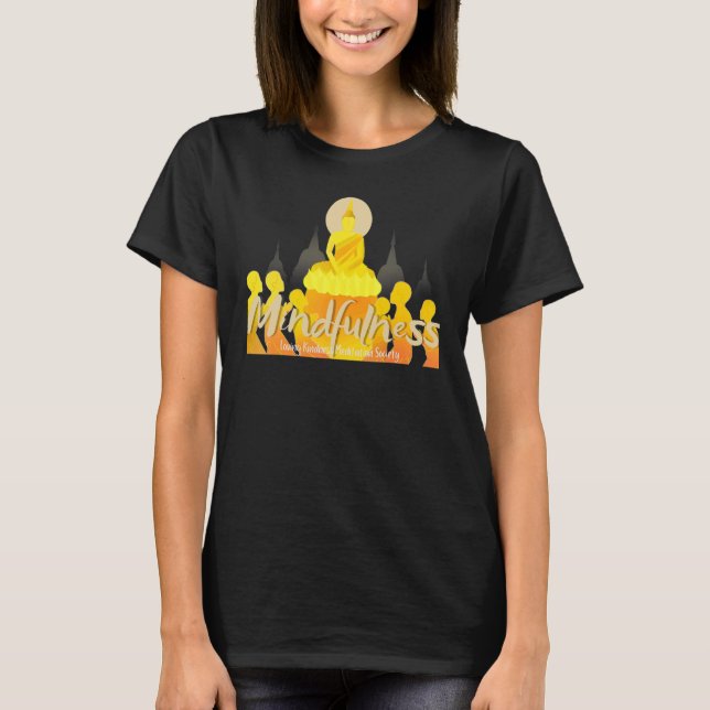 Buddha Gautama Mindfulness Peace Loving Kindness M T Shirt (Framsida)