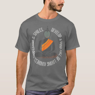 Buddha Gautama Mindfulness Peace Loving Kindness M T Shirt