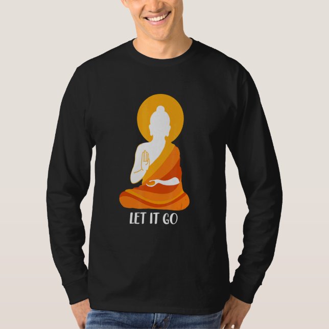 Buddha Låt den gå meditationsbuddhism T Shirt (Framsida)