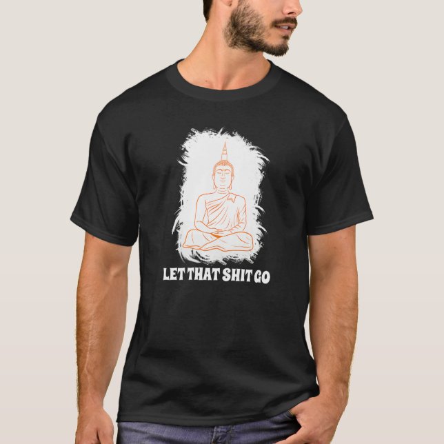 Buddha Monk Namaste Smiling Happiness Let Worries  T Shirt (Framsida)