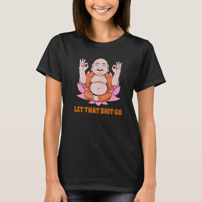 Buddha Monk Namaste Smiling Happiness Let Worries  T Shirt (Framsida)