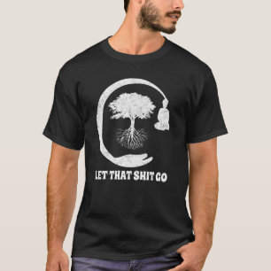 Buddha Munk Namaste Smiling Happity Let Worries T Shirt
