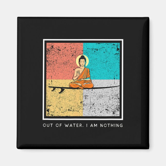 Buddha På Surfbräda - Utan Vatten, Är Jag Ingentin Magnet (Framsidan)