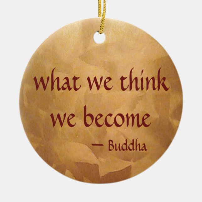 Buddha Quote, vad vi Tänka vi blir Julgransprydnad Keramik (Framsidan)