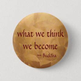 Buddha Quote, vad vi Tänka vi blir Knapp