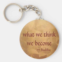 Buddha Quote, vad vi Tänka vi blir Nyckelring