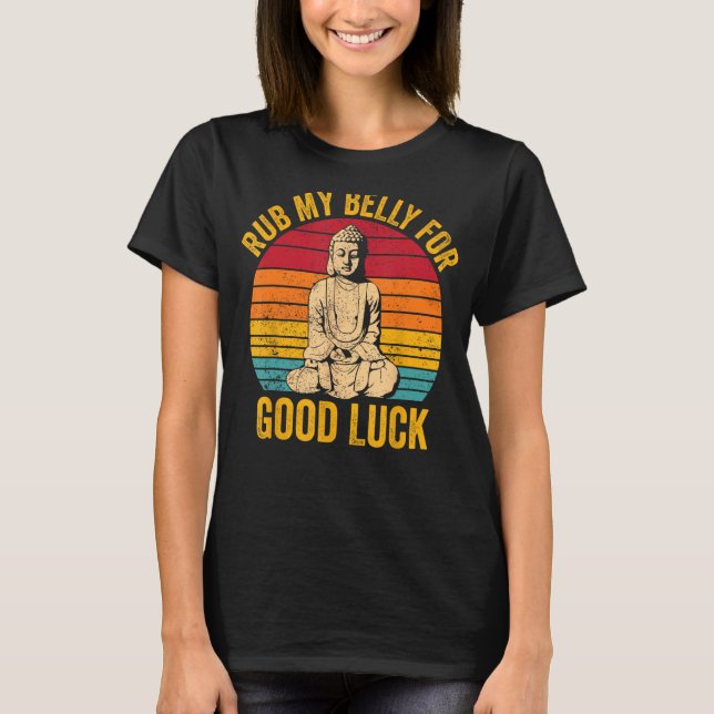 Buddhism Buddha Buddhist Retro Rub My Belly Go for T Shirt (Framsida)