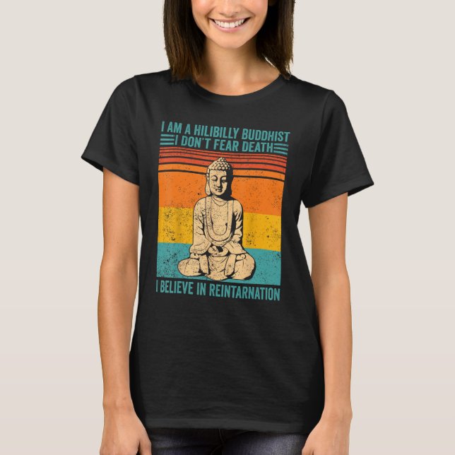 Buddhism Buddha Jag är en Hilibilly Buddhist jag i T Shirt (Framsida)