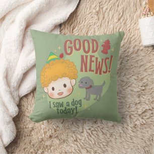 Buddy Elf Bra News! Jag såg en Hund idag! Kudde