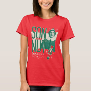 Buddy the Elf Son of a Nutcracker T Shirt