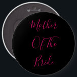 Budens mamma Elegant Gift Rosa Black Knapp<br><div class="desc">"Budens mamma" i vacker och elegant text,  det är perfekt för budens mamma! Du kan anpassa dig genom att ändra texten som du vill och du kan också ändra bakgrunden till färg som du vill.</div>