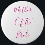 Budens mamma Elegant Gift Rosa Cute Knapp<br><div class="desc">"Budens mamma" i vacker och elegant text,  det är perfekt för budens mamma! Du kan anpassa texten genom att ändra den som du vill.</div>