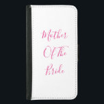 Budens mamma Gift Wedding Favor Rosa White Plånboksfodral För Samsung Galaxy S5<br><div class="desc">"Budens mamma" i vacker och elegant text,  det är perfekt för budens mamma! Du kan anpassa texten genom att ändra den som du vill.</div>
