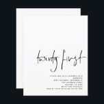 Budget Black Script White 21:a födelsedagen Inbjud<br><div class="desc">Budget Black Script White 21:a födelsedagen Inbjudan. Ett budgetmässigt prist mindre än 4, 5 x 5, 6 tum alternativ. Finns i ett SEMI-GLOSS 110 lb-kort LAGRAR, vilket är standardalternativet (tjockare för inbjudningar), ELLER SATIN AVSLUTAR 80 lb PAPPER LAGRAR (perfekt för bilagor). Modern minimalism med 20:e först i att sätta modern...</div>