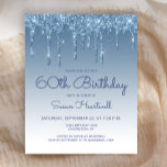 Budget Glam Glitter Blue 60:e födelsedagsinbjudan<br><div class="desc">Trendigets 60-årsinbjudan har en glatt blå faux glitter drip gräns och blå ombre-bakgrund. Ord "60:e födelsedagen" och hedersgästens namn visas i handskriftsskript i avslappnad med resten av anpassadet i blått sans serif-teckensnitt. Samma blå glitter-droppdesign visas på baksidan.</div>