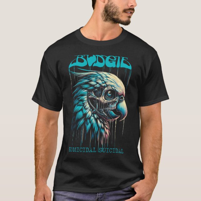 Budgie Band Homicidal Suicidal T Shirt (Framsida)