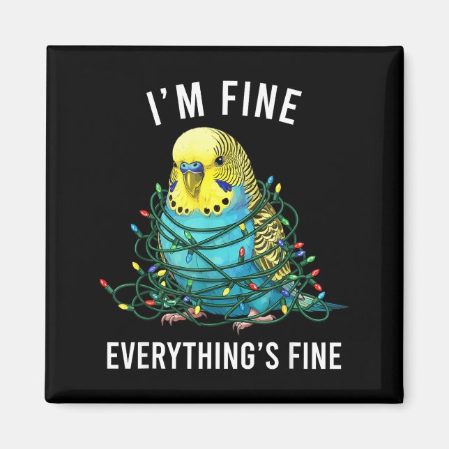Budgie Bird Christmas I'm Fine Everything Is Fine  Magnet (Framsidan)