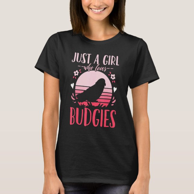 Budgie Budgerigar är bara en flicka som Kärlek Bud T Shirt (Framsida)
