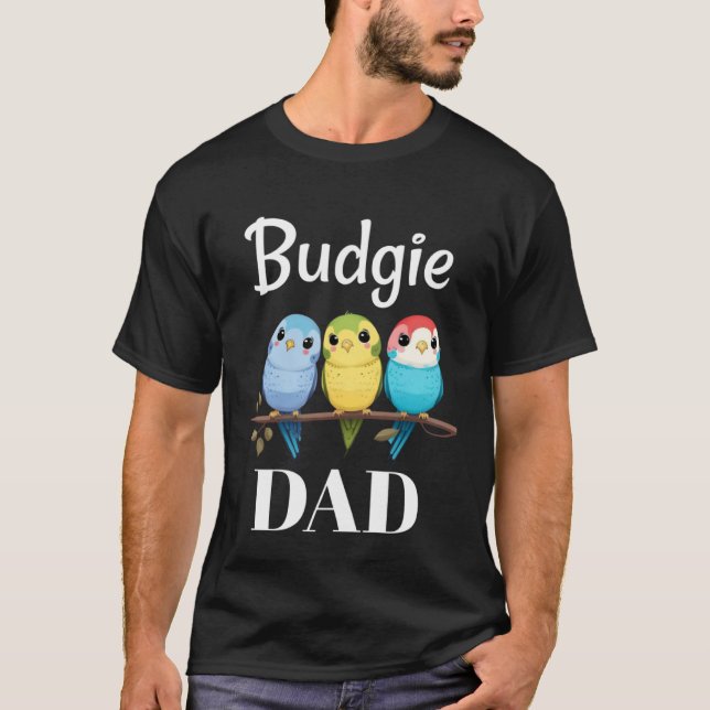 Budgie Dad Budgerigar Parakeet Bird 11 T Shirt (Framsida)