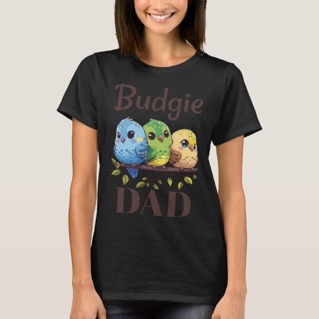 Budgie Dad Budgerigar Parakeet Bird 15 T Shirt (Framsida)