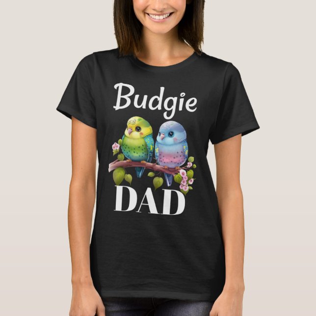 Budgie Dad Budgerigar Parakeet Bird 18 T Shirt (Framsida)