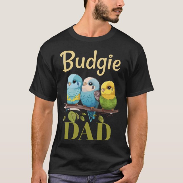 Budgie Dad Budgerigar Parakeet Bird 26 T Shirt (Framsida)