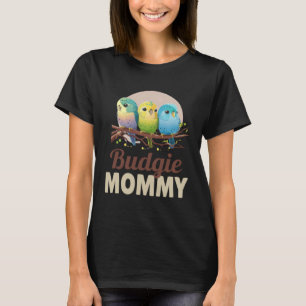 Budgie Mamma Budgerigar Parakeet Bird 12 T Shirt