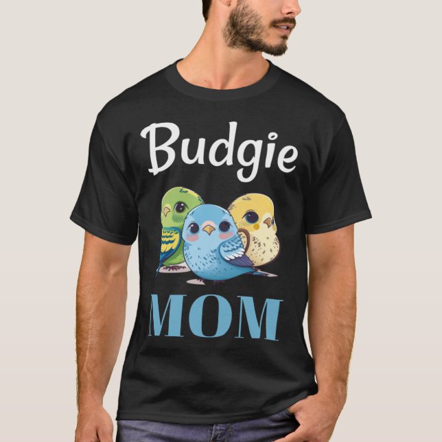 Budgie Mom Budgerigar Parakeet Bird 105 T Shirt (Framsida)